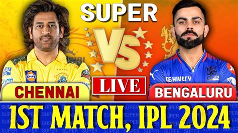 Chennai Super Kings vs Royal Challengers Bengaluru, 1st Match .